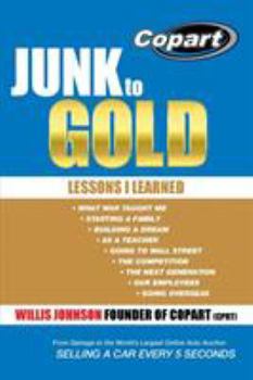 Paperback Junk to Gold: From Salvage to the World's Largest Online Auto Auction Book