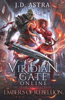 Paperback Viridian Gate Online: Embers of Rebellion: a LitRPG Adventure (the Firebrand Series Book 2) Book