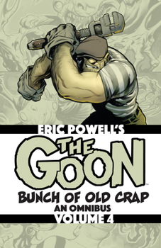 Paperback The Goon: Bunch of Old Crap Volume 4: An Omnibus Book