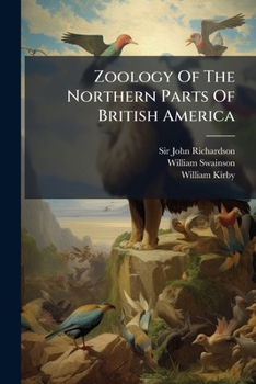 Paperback Zoology Of The Northern Parts Of British America Book