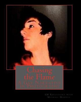 Paperback Chasing the Flame: A Gay Narrative in Photographs: A Millennial Gay Teen's Saga from shunned student to drag star Book