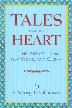 Paperback Tales from the Heart: The Art of Living for Young and Old Book