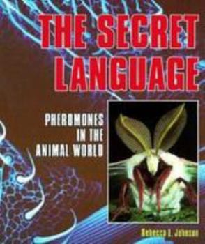 Hardcover The Secret Language: Pheromones in the Animal World Book