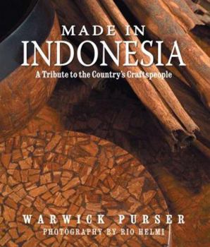 Hardcover Made in Indonesia: A Tribute to the Country's Craftspeople Book