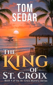 Paperback The King of St. Croix: Book four of the St. Croix Mystery Series Book