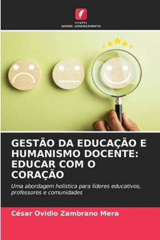 Paperback Gestão Da Educação E Humanismo Docente: Educar Com O Coração [Portuguese] Book