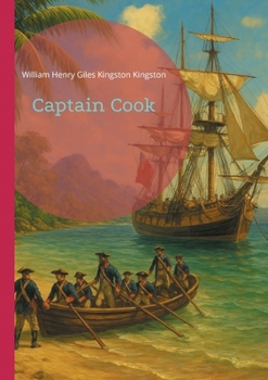 Paperback Captain Cook: Charting Unknown Waters - The Extraordinary Maritime Adventures of Britain's Greatest Navigator Book