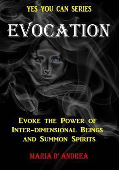Paperback Evocation: Evoke the Power of Inter-dimensional Beings And Summon Spirits Book