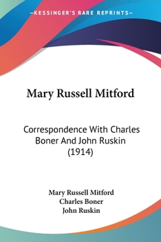Mary Russell Mitford: Correspondence with Charles Boner & John Ruskin
