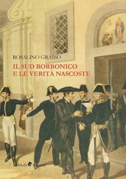 Paperback Il Sud Borbonico e le verit? nascoste [Italian] Book