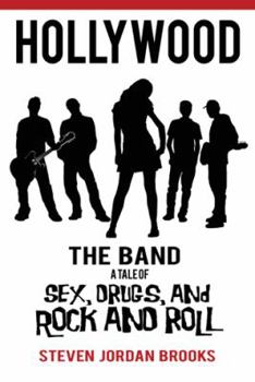 Hardcover Hollywood the Band: A Tale of Sex, Drugs, and Rock and Roll Book