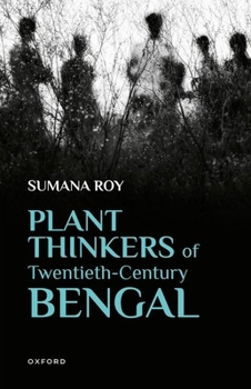 Hardcover Plant Thinkers of Twentieth-Century Bengal Book