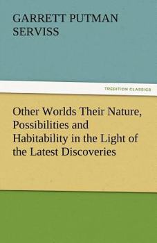 Other Worlds (Large Print Edition): Their Nature Possibilities and Habitability in th