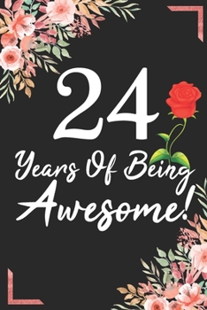 24 Years Of Being Awesome!: 24th Birthday & Anniversary Notebook Flower Wide Ruled Lined Journal 6x9 Inch ( Legal ruled ) Family Gift Idea Mom Dad or Kids in Holidays - Marble & Red Love Flowers Cover