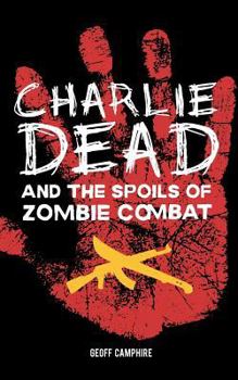 Paperback CHARLIE DEAD and the Spoils of Zombie Combat Book