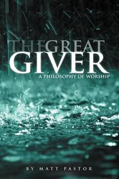 Paperback The Great Giver: A Philosophy of Worship Book