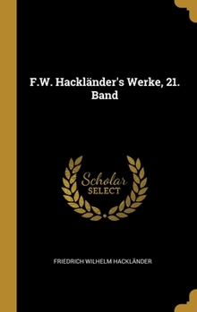 Hardcover F.W. Hackländer's Werke, 21. Band [German] Book