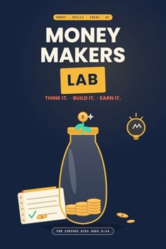 Paperback Money Makers Lab: Money Makers Lab: Test Ideas, Build Skills, Create Income & Find Your Next Money-Making Opportunity Book
