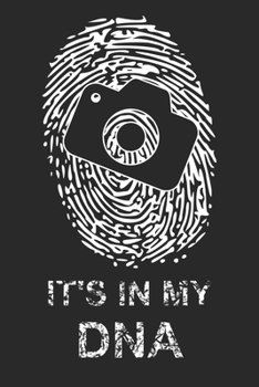 Mein perfektes Foto: Das Fototagebuch zum selbst ausfüllen ? Dokumentiere die beste Tageszeit und Wetter ? Das perfekte Equipment und die optimale ... Photography is in my dna (German Edition)