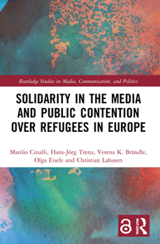 Paperback Solidarity in the Media and Public Contention over Refugees in Europe Book