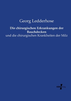 Paperback Die chirurgischen Erkrankungen der Bauchdecken: und die chirurgischen Krankheiten der Milz [German] Book