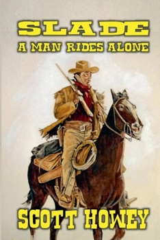 Paperback Slade - A Man Rides Alone Book