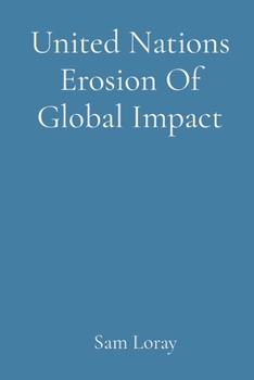 United Nations Erosion Of Global Impact