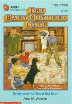 Kristy and the Worst Kid Ever - Book #62 of the Baby-Sitters Club