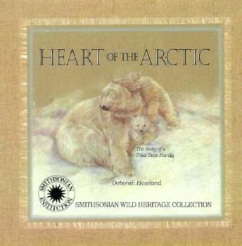 Hardcover Heart of the Arctic: The Story of a Polar Bear Family Book