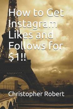 Paperback How to Get Instagram Likes and Follows for $1!! Book