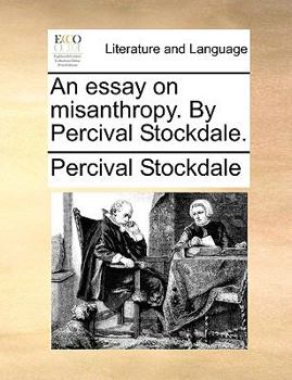 Paperback An Essay on Misanthropy. by Percival Stockdale. Book