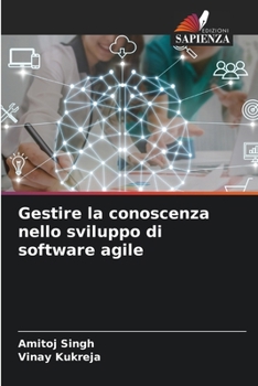 Paperback Gestire la conoscenza nello sviluppo di software agile [Italian] Book