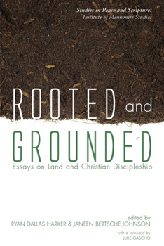 Hardcover Rooted and Grounded: Essays on Land and Christian Discipleship Book