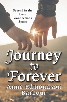 Journey to Forever: Second in the Love Connection Series - Book #2 of the Love Connections