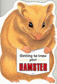 Paperback Getting to Know Your Hamster (Children's Pet S.) Book