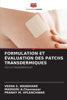 FORMULATION ET ÉVALUATION DES PATCHS TRANSDERMIQUES: PATCHS TRANSDERMIQUES
