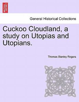 Paperback Cuckoo Cloudland, a Study on Utopias and Utopians. Book