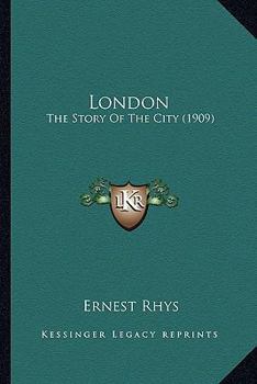 Paperback London: The Story Of The City (1909) Book