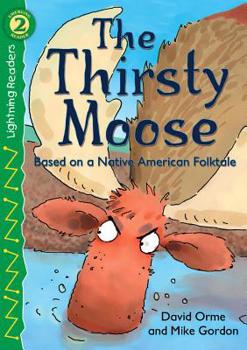 Paperback The Thirsty Moose: Based on a Native American Folktale Book