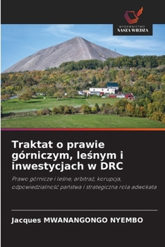 Traktat o prawie górniczym, lesnym i inwestycjach w DRC (Polish Edition)