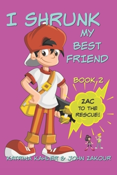 Paperback I Shrunk My Best Friend! - Book 2 - Zac to the Rescue!: Books for Girls ages 9-12 Book