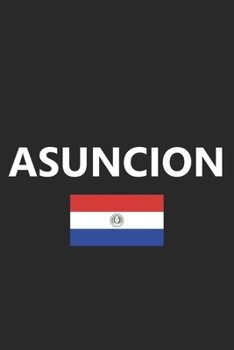 Asuncion: Paraguay Paraguayans Flag City Country Notebook Journal Lined Wide Ruled Paper Stylish Diary Vacation Travel Planner 6x9 Inches 120 Pages Gift
