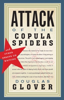 Paperback Attack of the Copula Spiders: Essays on Writing Book