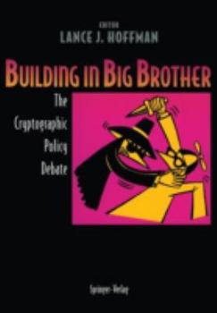 Paperback Building in Big Brother: The Cryptographic Policy Debate Book