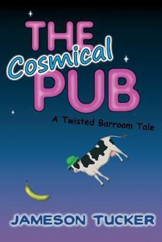 Paperback The Cosmical Pub: A Twisted Barroom Tale Book
