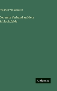 Hardcover Der erste Verband auf dem Schlachtfelde [German] Book