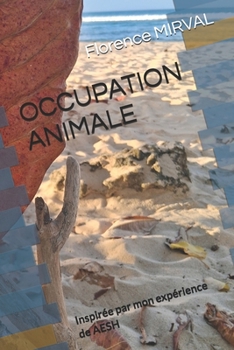 Paperback Occupation Animale: Inspirée par mon expérience de AESH [French] Book