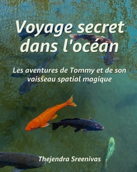 Voyage secret dans l'océan: Les aventures de Tommy et de son vaisseau spatial magique (French Edition)