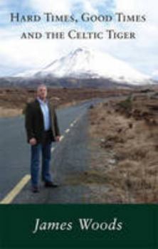 Paperback Hard Times, Good Times and the Celtic Tiger Book