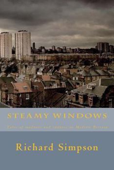 Paperback Steamy Windows: Tales of madness and sadness in Modern Britain Book